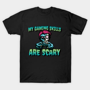 My Gaming Skills Are Scary T-Shirt